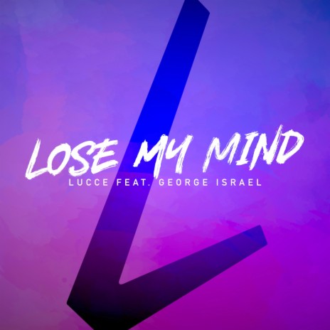 Lose My Mind ft. George Israel | Boomplay Music