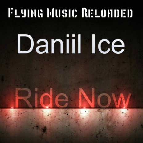 Ride Now (Original Mix)