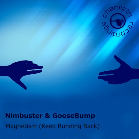 Magnetism (Keep Running Back) (Original Mix) ft. GooseBump