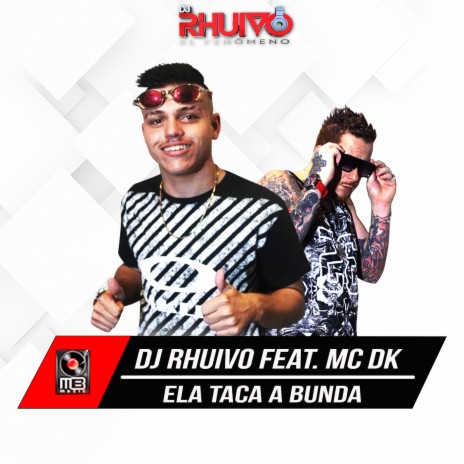 Ela Taca a Bunda ft. Mc Dk | Boomplay Music