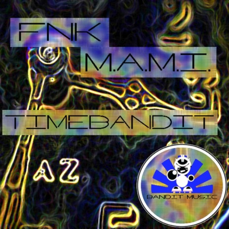 Timebandit (Original Mix) ft. m.a.m.i.