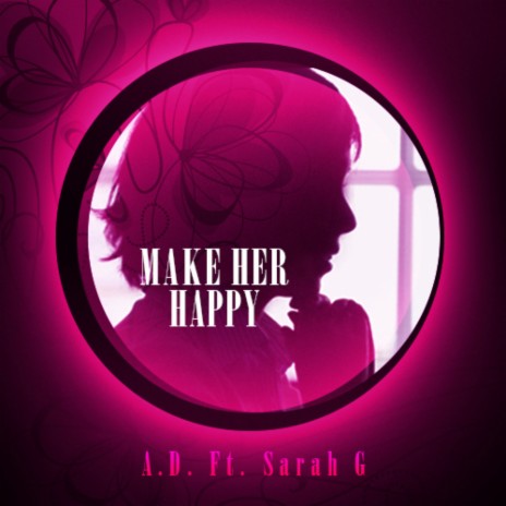 Make Her Happy ft. Sarah G | Boomplay Music