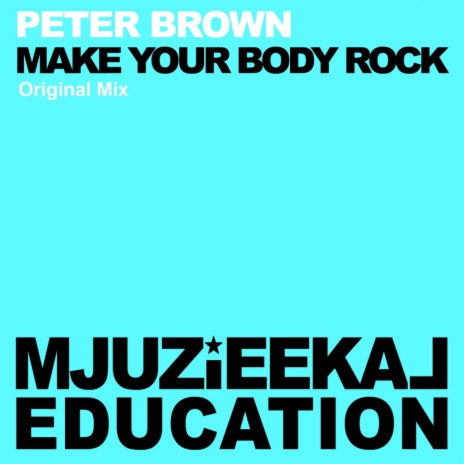 Make My Body Rock (Original Mix) | Boomplay Music