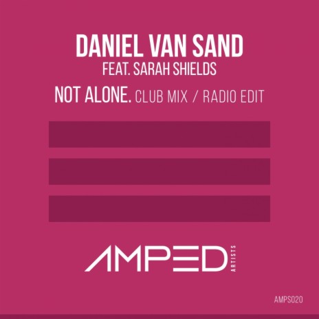 Not Alone (Radio Edit) ft. Sarah Shields | Boomplay Music