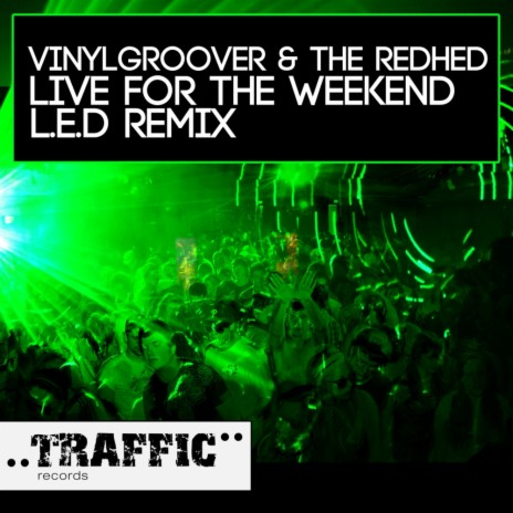 Live For The Weekend (L.E.D. Remix) ft. The Red Hed