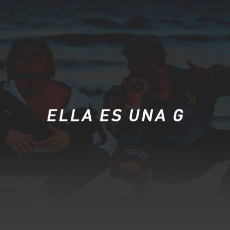 Ella Es una G | Boomplay Music