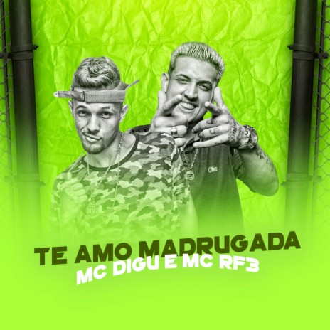 Te Amo Madrugada ft. MC RF3 | Boomplay Music