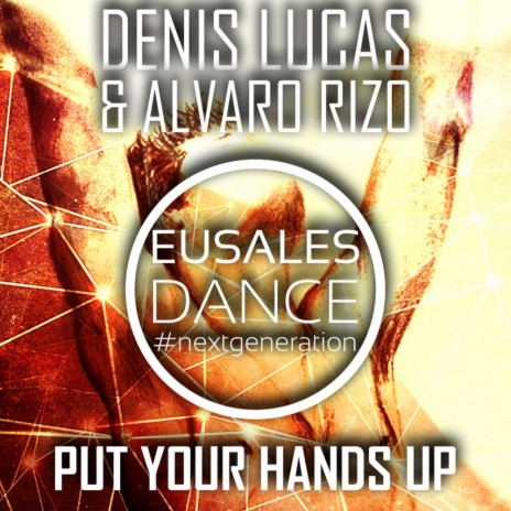 Put Your Hands Up (Original Mix) ft. Alvaro Rizo | Boomplay Music