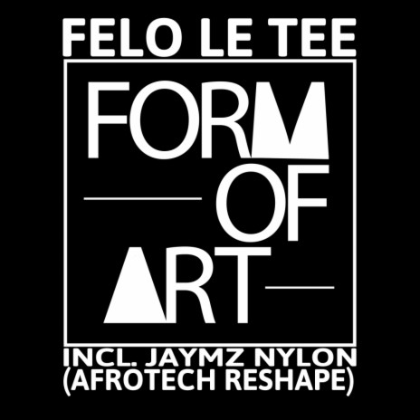 Form Of Art (Jaymz Nylon Afrotech Reshape) | Boomplay Music