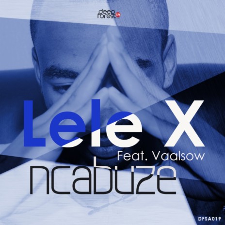 Ncabuze (Original Mix) ft. VaalSow