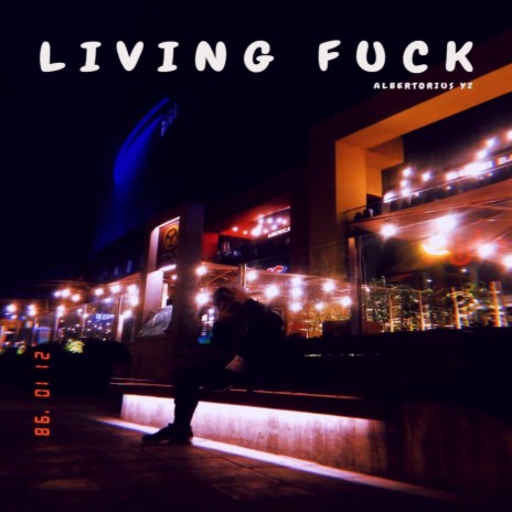 Living Fuck | Boomplay Music