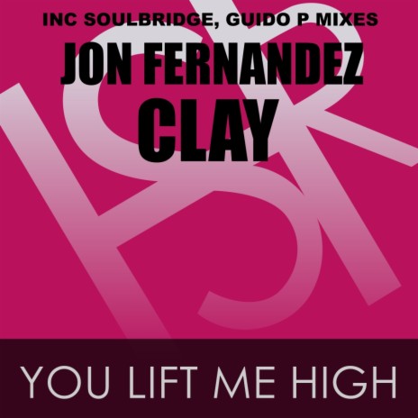 You Lift Me High (Soulbridge Mix) ft. Clay | Boomplay Music
