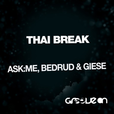 Thai Break (Original Mix) ft. Bedrud & Giese