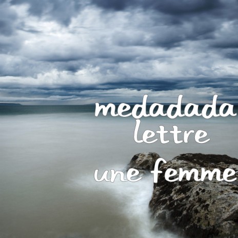 Lettre à une femme | Boomplay Music