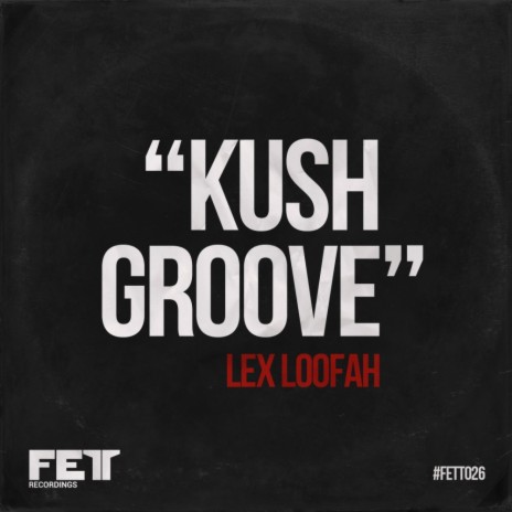 Kush Groove (Original Mix)