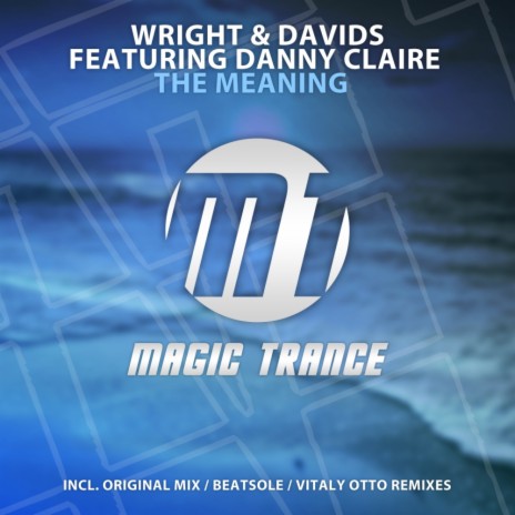 The Meaning (Original Mix) ft. Danny Claire