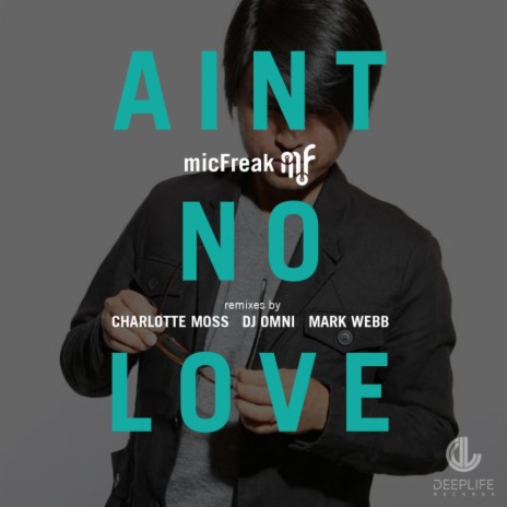 Ain't No Love (Mark Webb Remix)