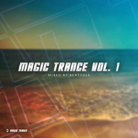 Magic Trance Vol. 1 (Continuous DJ Mix) | Boomplay Music