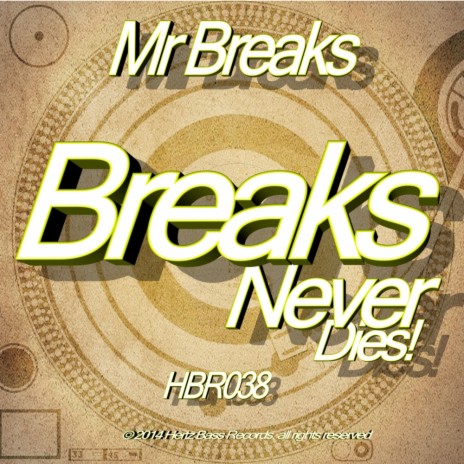 Breaks Never Dies! (Original Mix)