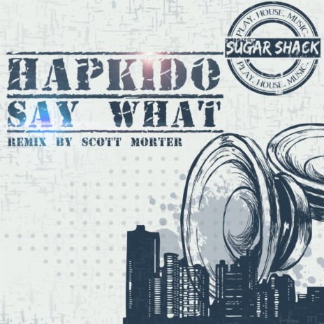 Say What (Original Mix)