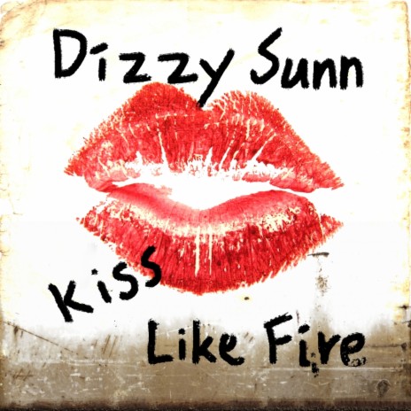 Kiss Like Fire (Radio Edit) | Boomplay Music