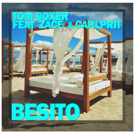 Besito (Original Mix) ft. Zace & Carlprit | Boomplay Music