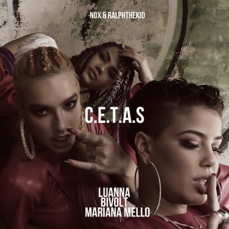 C.E.T.A.S ft. Luanna, Mariana Mello, Bivolt & NOX | Boomplay Music