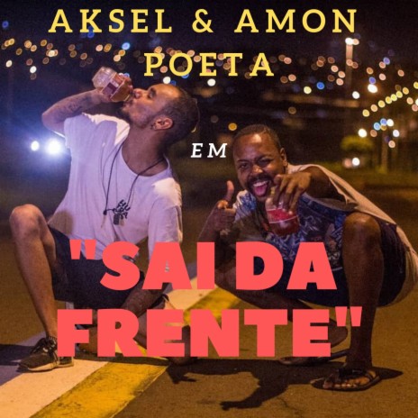 Sai da Frente ft. Amon Poeta | Boomplay Music