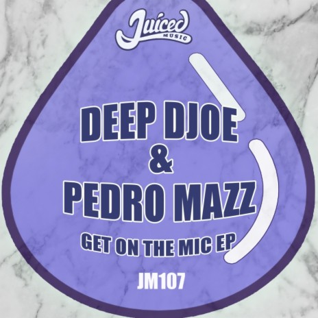 Get On The Mic (Original Mix) ft. Pedro Mazz