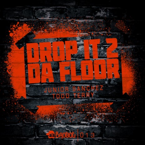 Drop It 2 Da Floor (Dub Mix) ft. Todd Terry