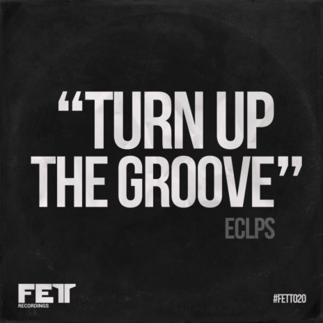 Turn Up The Groove (DJ EFX Acid Remix)