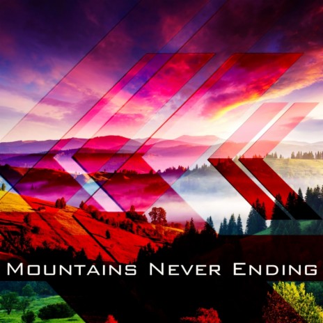 Mountains Never Ending (Original Mix)