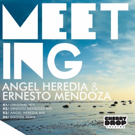 Meeting (Ernesto Mendoza Remix) ft. Angel Heredia