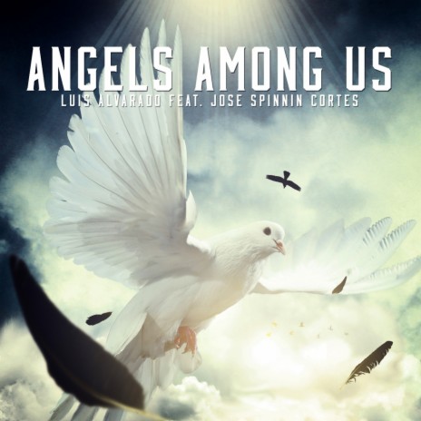 Angels Among Us (Original Mix) ft. Jose Spinnin Cortes | Boomplay Music