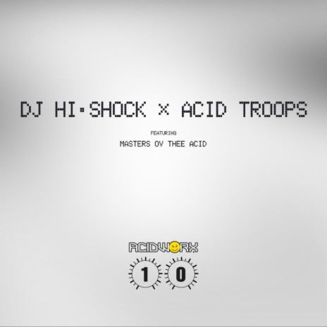 Acid Troops (Original Mix) ft. Masters Ov Thee Acid
