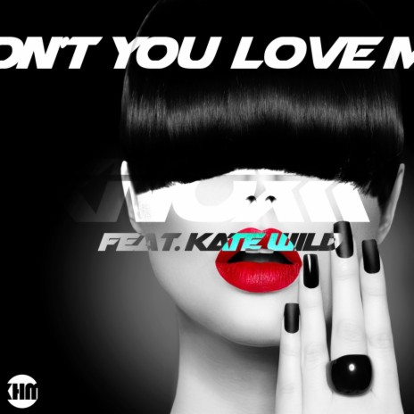 Don't You Love Me (Original Mix) ft. Kate Wild