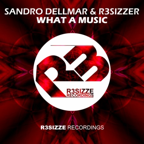 What A Music (Original Mix) ft. R3sizzer