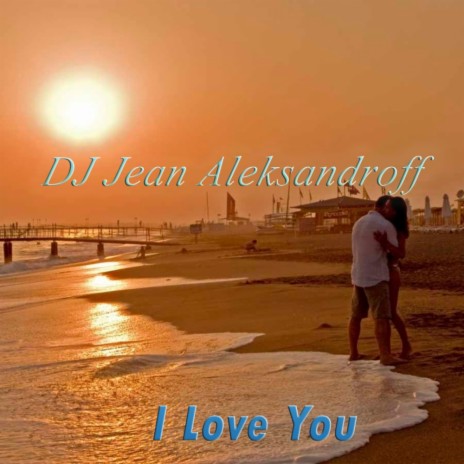 I Love You (Original Mix)