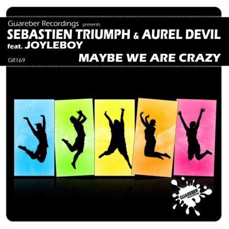 Maybe We Are Crazy (Original Mix) ft. Aurel Devil & JoyLeBoy | Boomplay Music