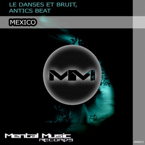 Mexico (Original Mix) ft. Antics Beat