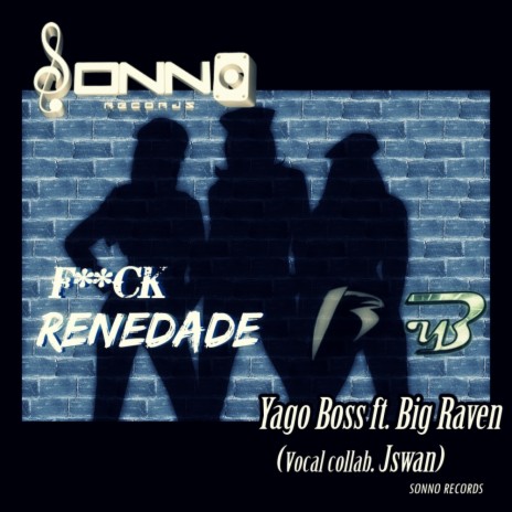 Fuck Renegade (Original Mix) ft. Big Raven & Jswan