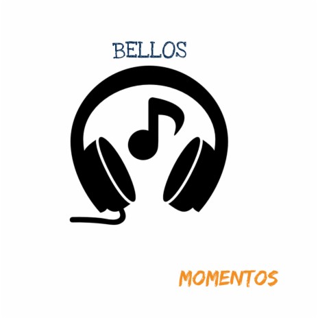 Bellos Momentos | Boomplay Music