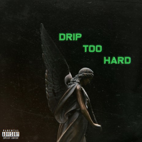 Drip Too Hard | Boomplay Music