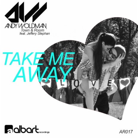 Take Me Away (Original Mix) ft. Town & Room & Jeffery Stephan