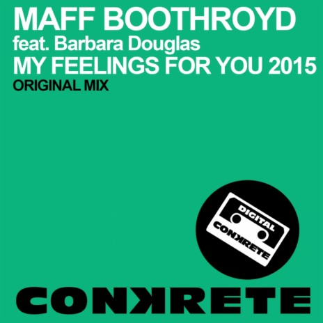 My Feelings For You 2015 (Original Mix) ft. Barbara Douglas | Boomplay Music
