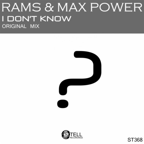 I Don't Know (Original Mix) ft. Max Power