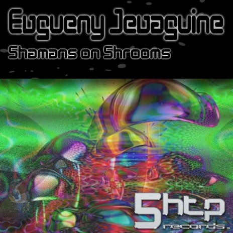 Shamans On Shrooms (Original Mix) | Boomplay Music