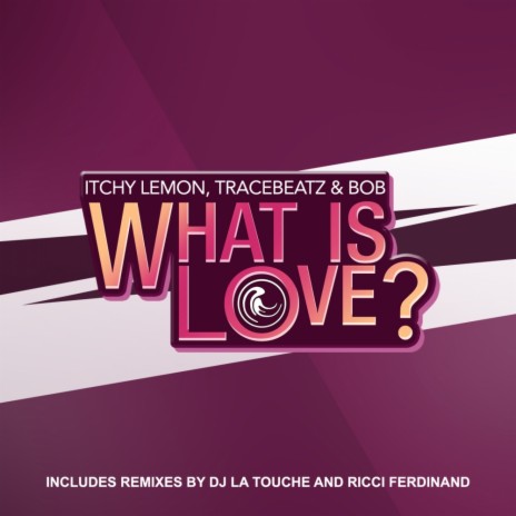 What Is Love? (Original Mix) ft. Tracebeatz & Bob