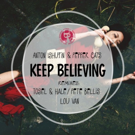 Keep Believing (Tosel & Hale Remix) ft. Pepper Cats | Boomplay Music