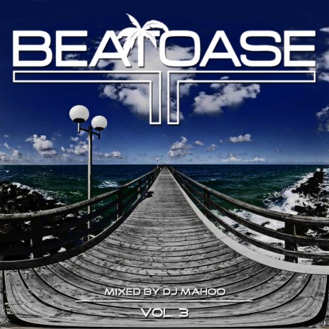 Beatoase, Vol. 3 (Mixed By DJ Mahoo) | Boomplay Music